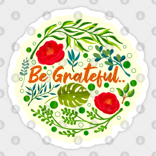 Be Grateful Sticker by Tebscooler